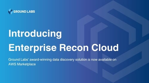 Introducing Enterprise Recon Cloud: Available now on AWS Marketplace